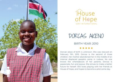 Portrait of Dorcas Akeno, born in 2010, standing outside. The image includes text about her background and challenges, presented by House of Hope SERV International.