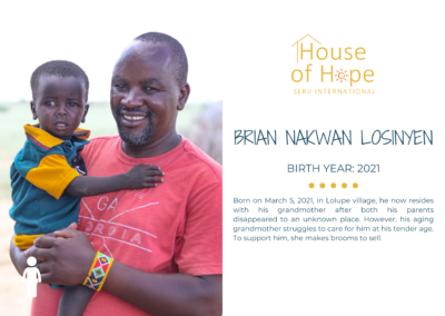 Portrait of Brian Nakwan Losinyen, born in 2021, standing outside and wearing a dress. The image includes text about her background and challenges, presented by House of Hope SERV International.